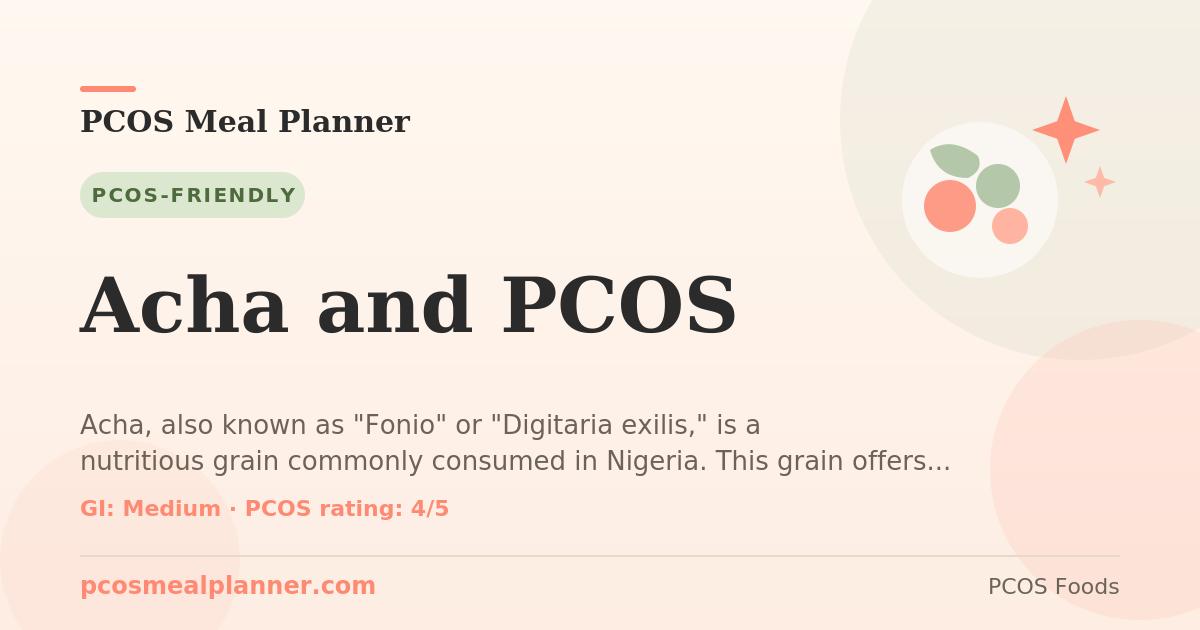Can I eat Acha and PCOS with PCOS? Yes, PCOS-friendly