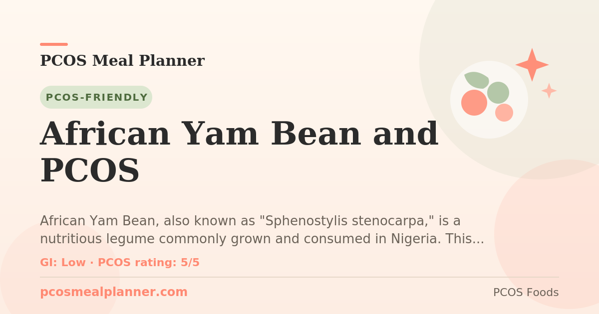 Can I eat African Yam Bean and PCOS with PCOS? Yes, PCOS-friendly