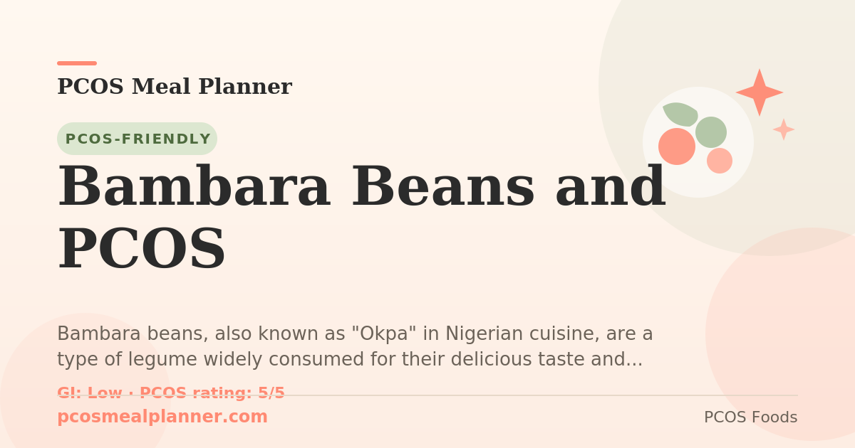 Can I eat Bambara Beans and PCOS with PCOS? Yes, PCOS-friendly