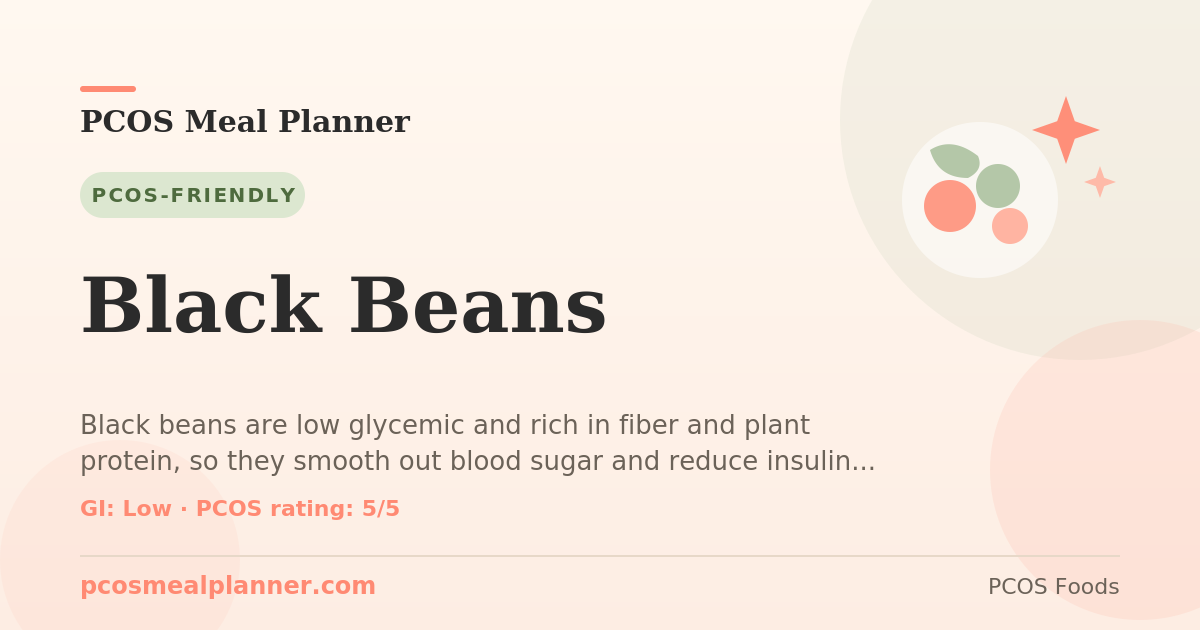 Can I eat Black Beans with PCOS? Yes, PCOS-friendly