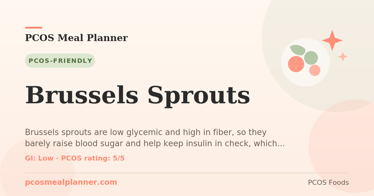 Can I eat Brussels Sprouts with PCOS? Yes, PCOS-friendly