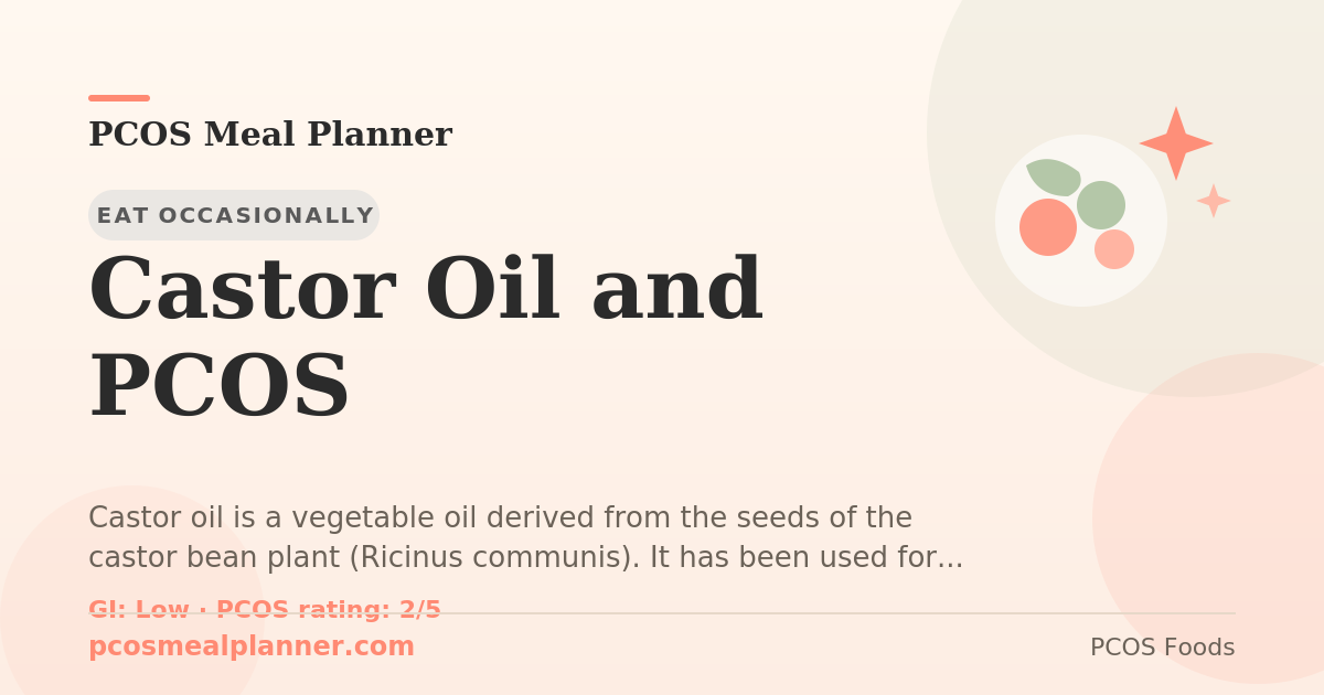 Can I eat Castor Oil and PCOS with PCOS? Yes, PCOS-friendly