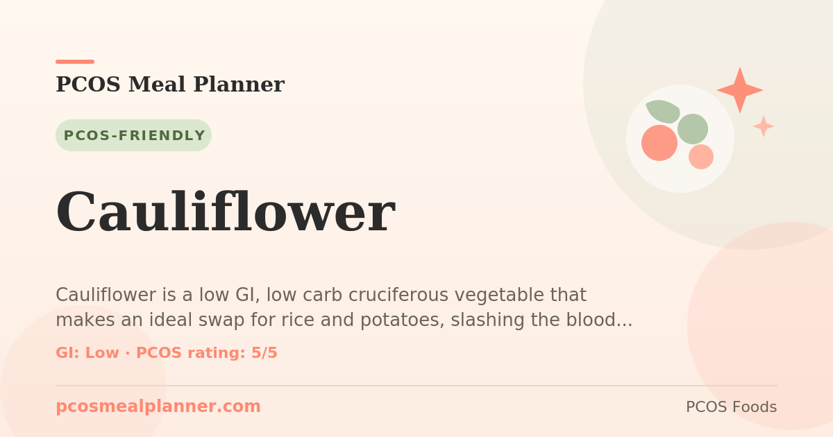 Can I eat Cauliflower with PCOS? Yes, PCOS-friendly