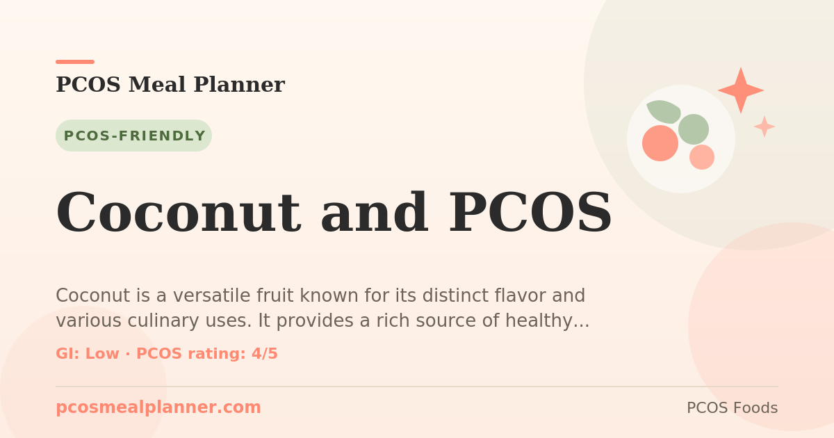 Can I eat Coconut and PCOS with PCOS? Yes, PCOS-friendly