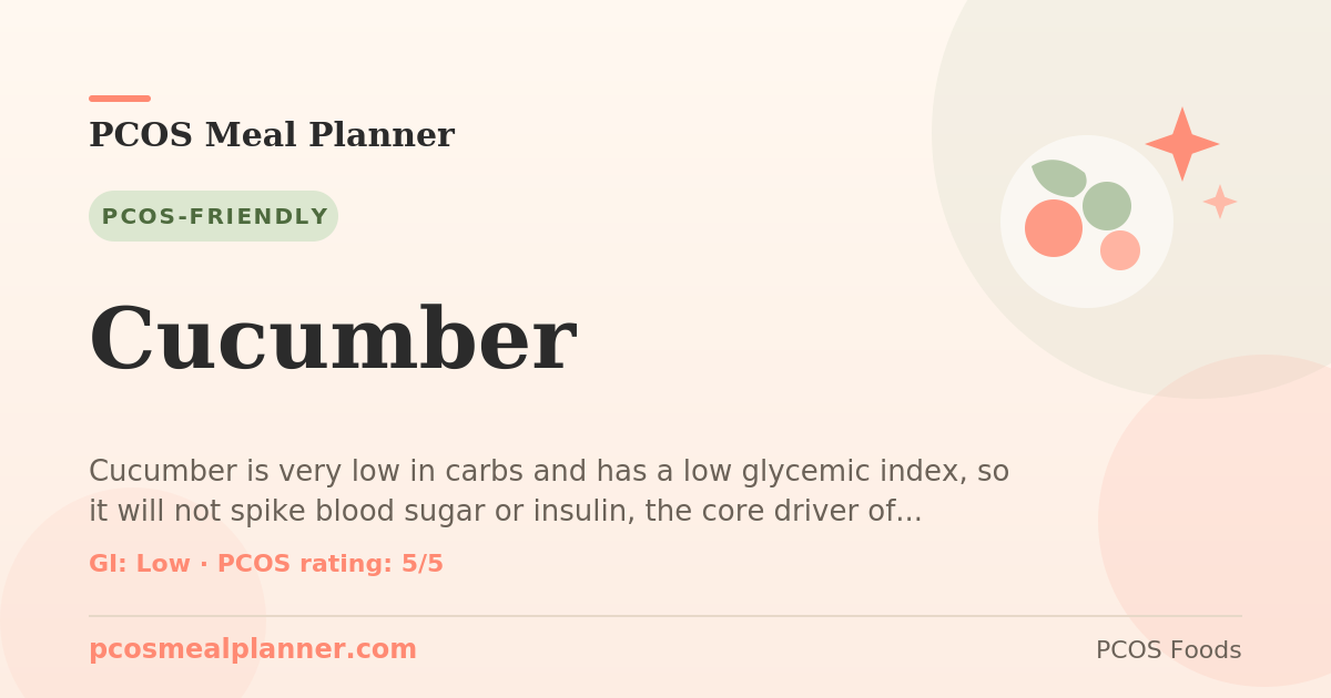 Can I eat Cucumber with PCOS? Yes, PCOS-friendly