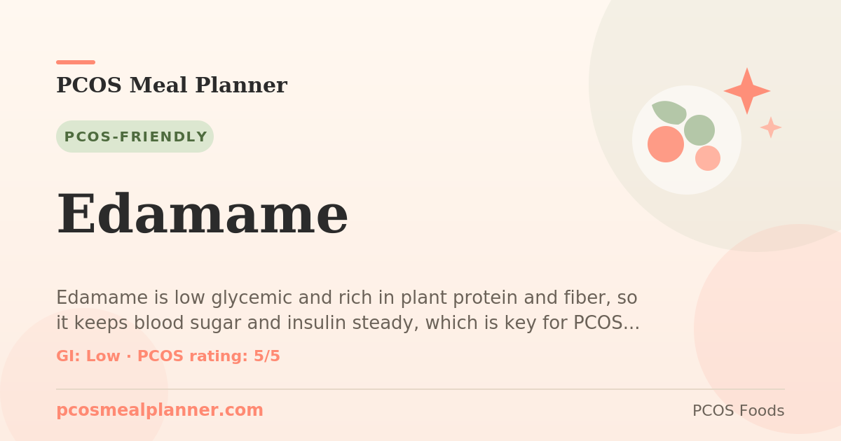Can I eat Edamame with PCOS? Yes, PCOS-friendly