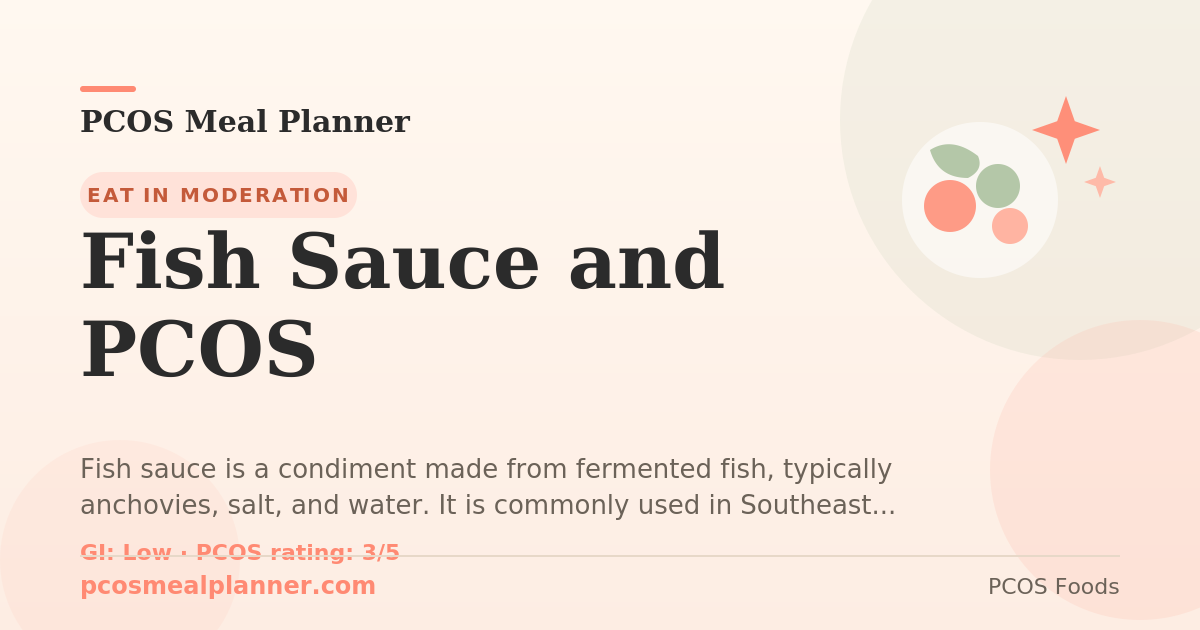 Can I eat Fish Sauce and PCOS with PCOS? Yes, PCOS-friendly