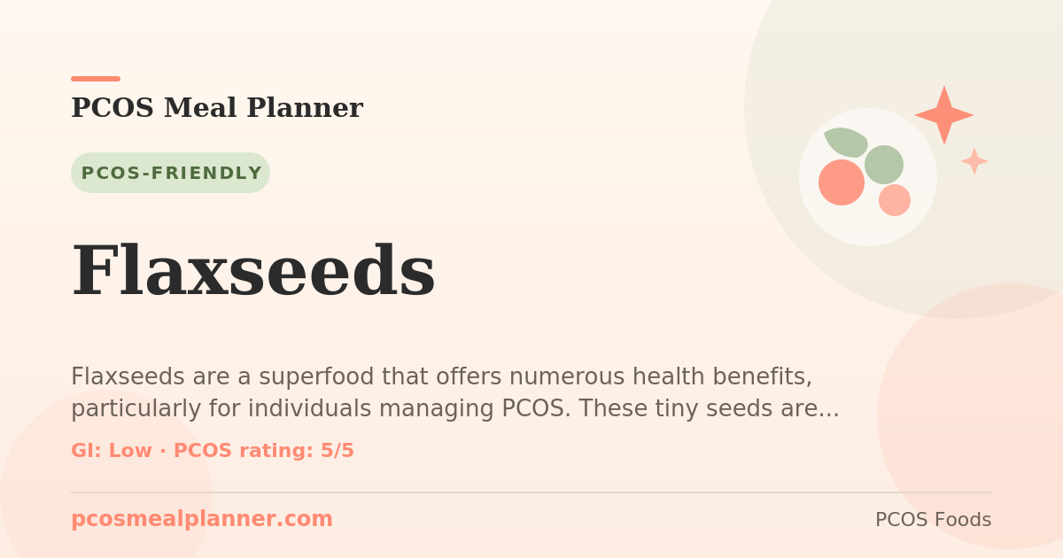 Can I eat Flaxseeds with PCOS? Yes, PCOS-friendly