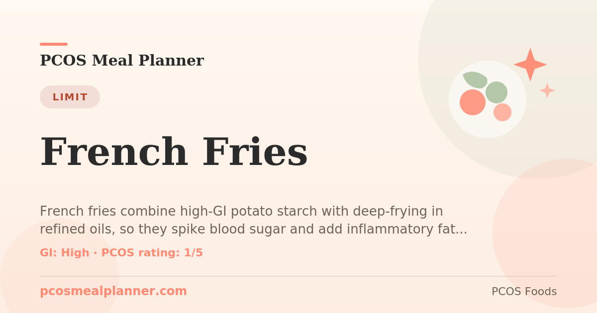 Can I eat French Fries with PCOS? Food to limit