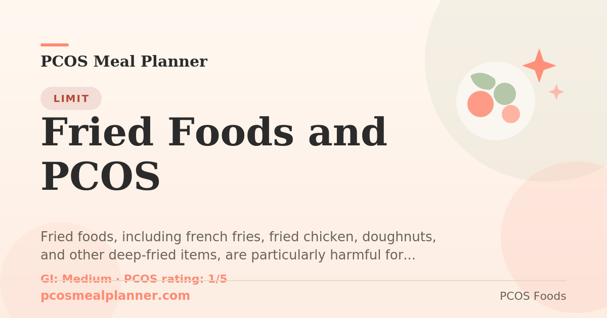 Can I eat Fried Foods and PCOS with PCOS? Food to limit