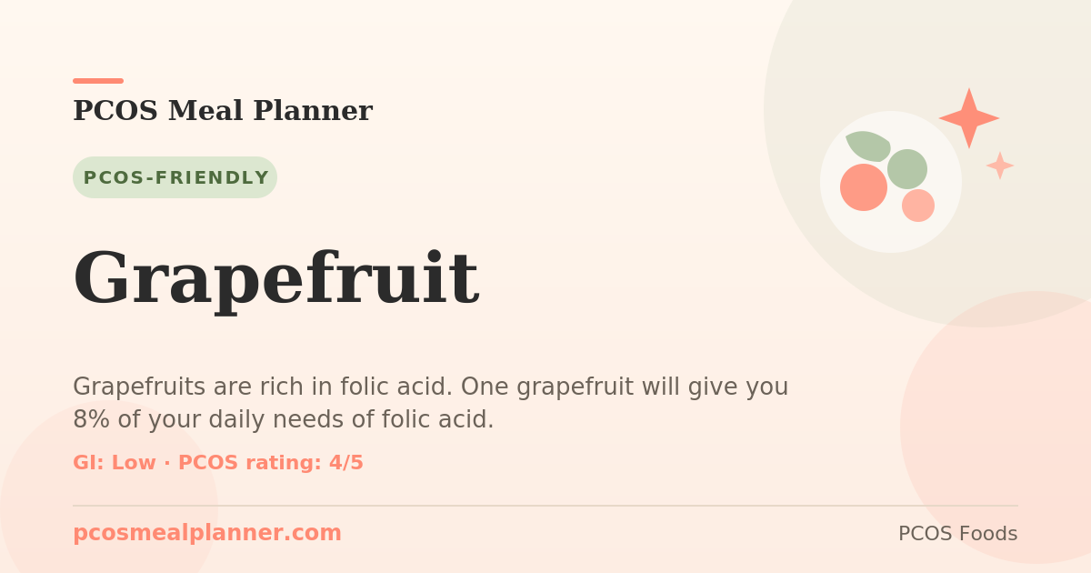 Can I eat Grapefruit with PCOS? Yes, PCOS-friendly