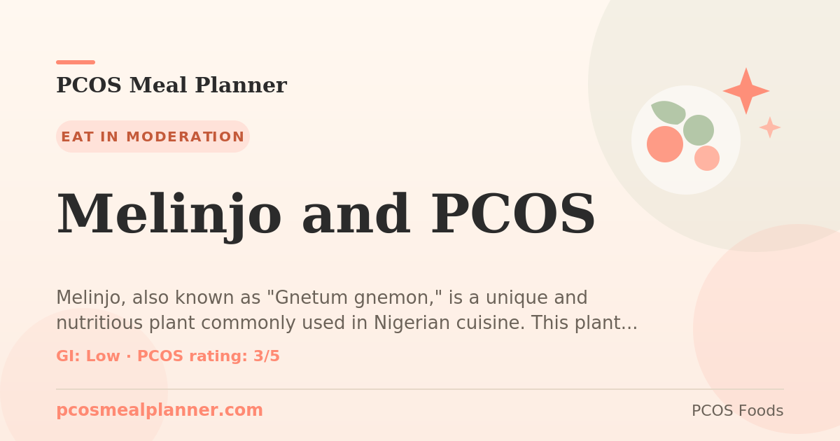 Can I eat Melinjo and PCOS with PCOS? Yes, PCOS-friendly