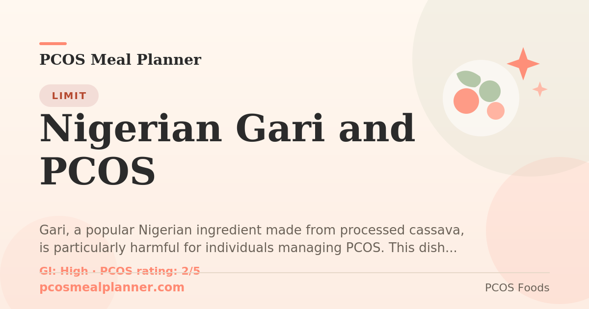 Can I eat Nigerian Gari and PCOS with PCOS? Food to limit