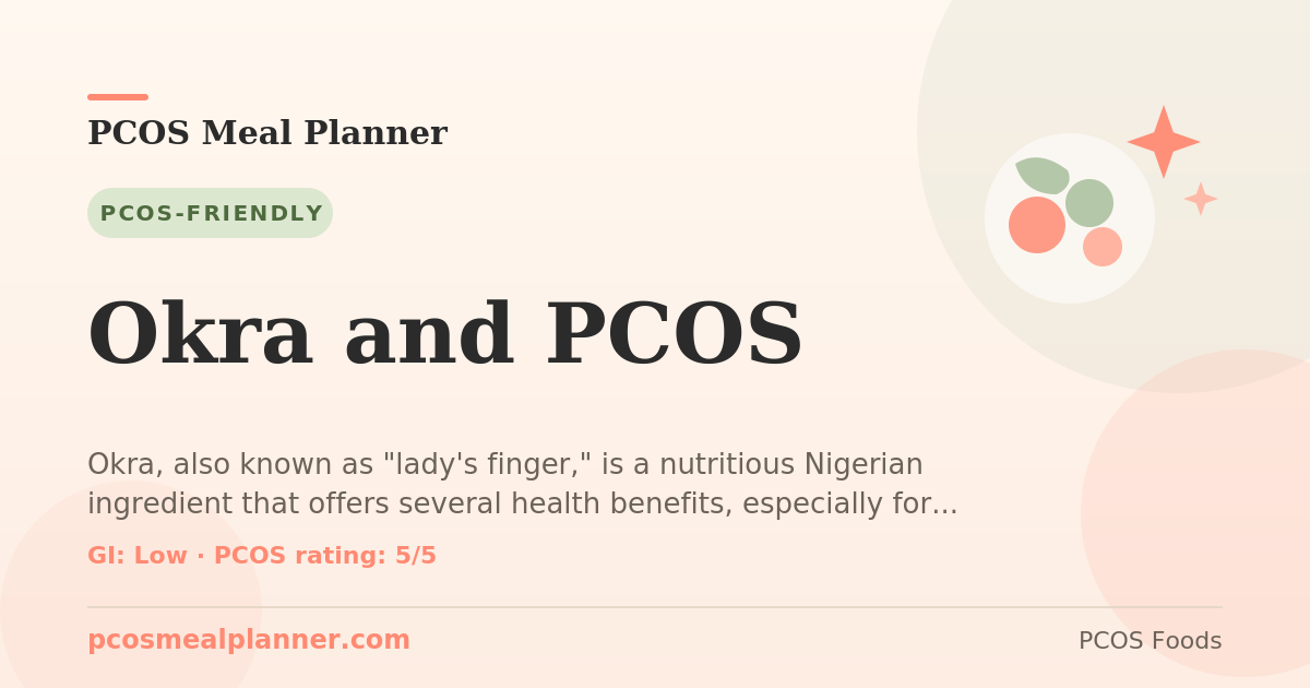 Can I eat Okra and PCOS with PCOS? Yes, PCOS-friendly
