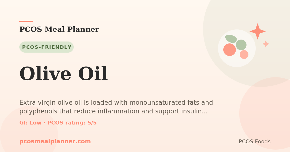 Can I eat Olive Oil with PCOS? Yes, PCOS-friendly