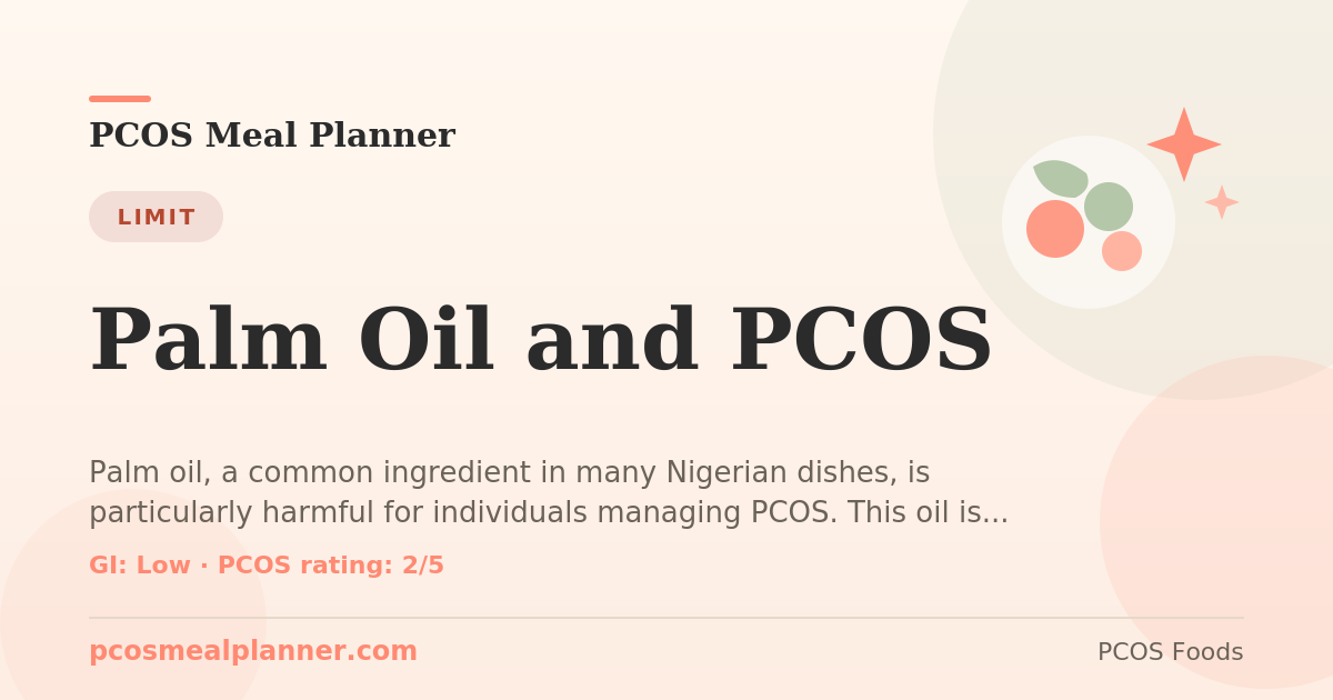 Can I eat Palm Oil and PCOS with PCOS? Food to limit
