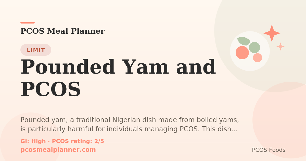 Can I eat Pounded Yam and PCOS with PCOS? Food to limit