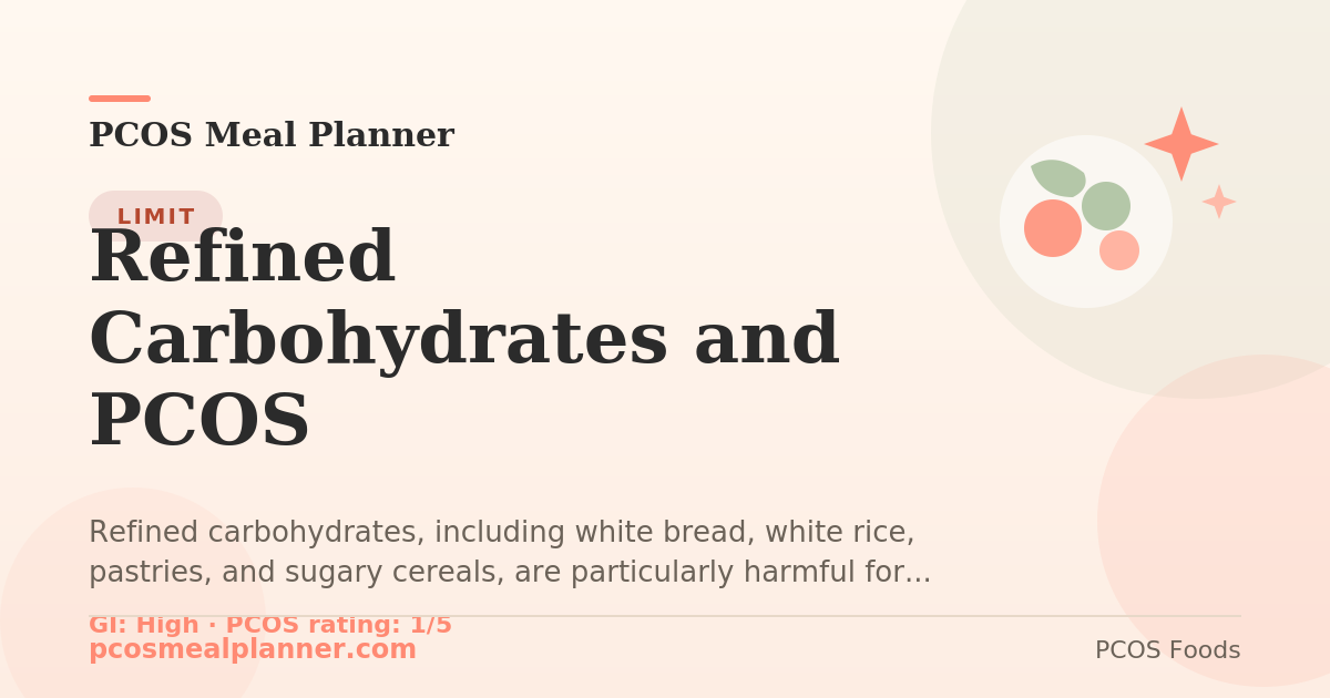 Can I eat Refined Carbohydrates and PCOS with PCOS? Food to limit