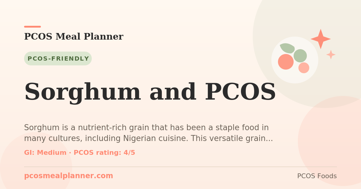 Can I eat Sorghum and PCOS with PCOS? Yes, PCOS-friendly