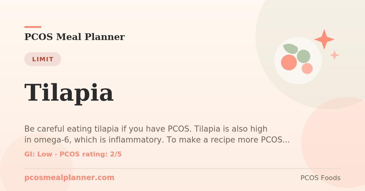 Can I eat Tilapia with PCOS? Food to limit