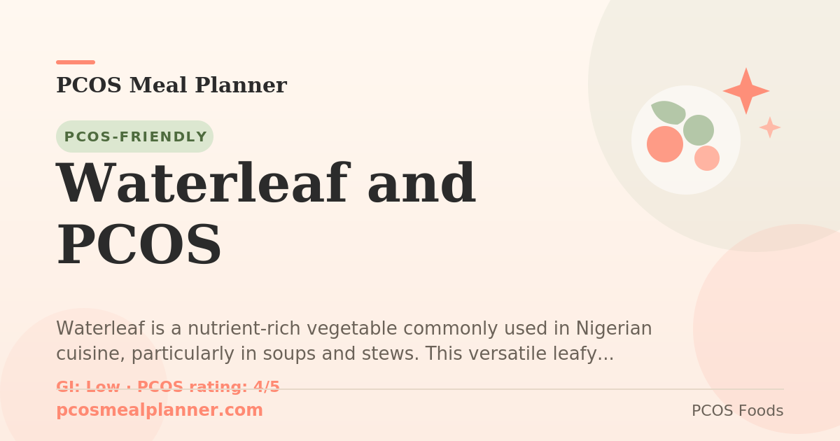 Can I eat Waterleaf and PCOS with PCOS? Yes, PCOS-friendly