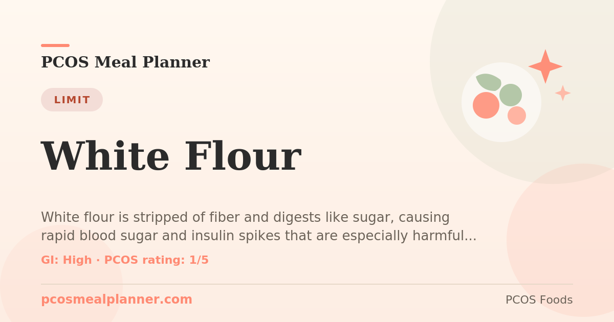 Can I eat White Flour with PCOS? Food to limit