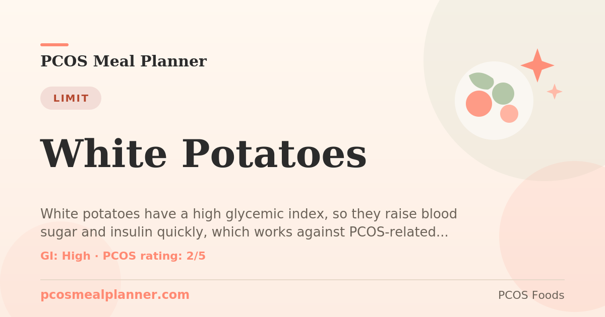 Can I eat White Potatoes with PCOS? Food to limit