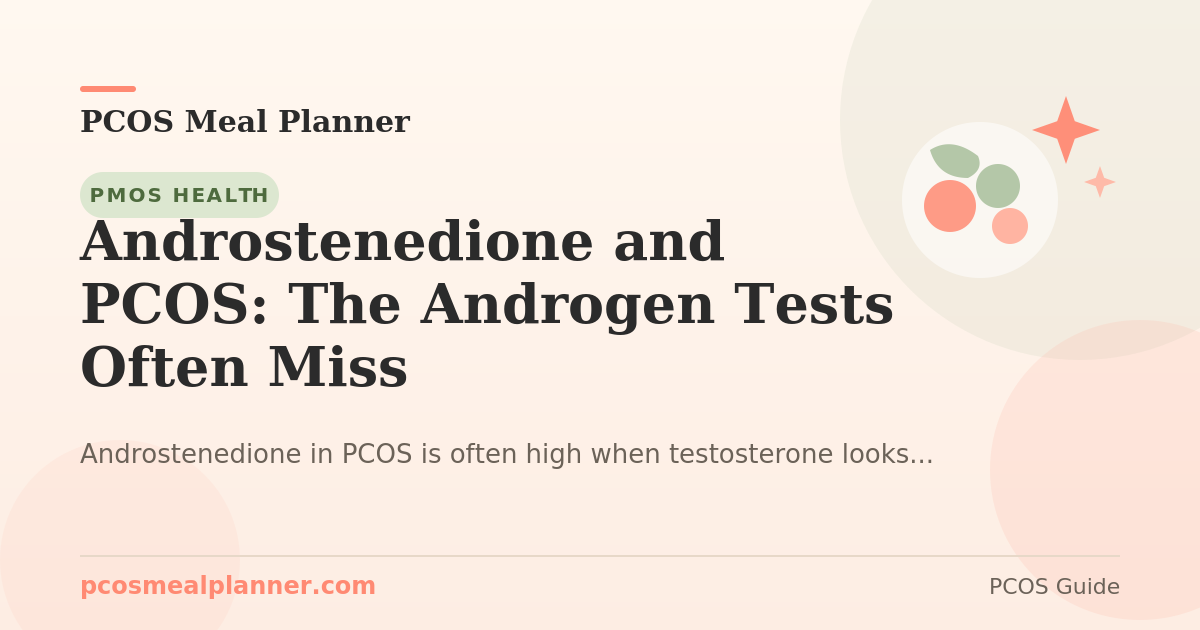 Androstenedione and PCOS: The Androgen Tests Often Miss - PCOS Meal Planner Guide