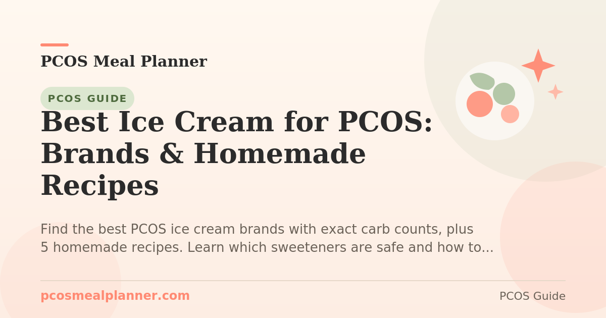 Best Ice Cream for PCOS: Brands & Homemade Recipes - PCOS Meal Planner Guide