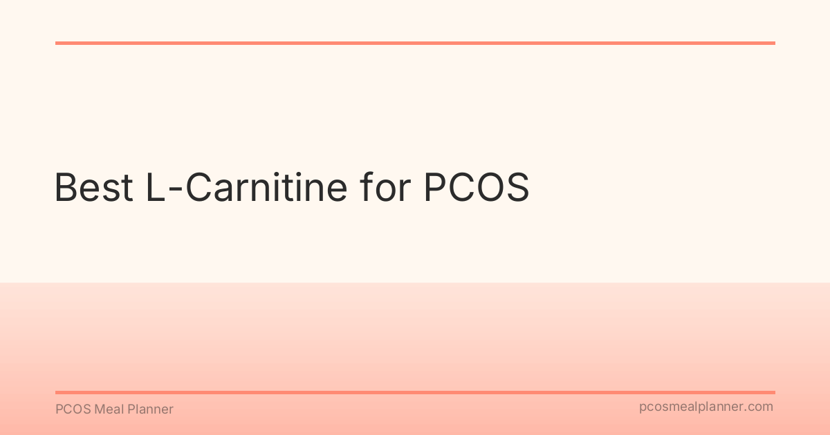 Best L-Carnitine for PCOS - PCOS Meal Planner Guide