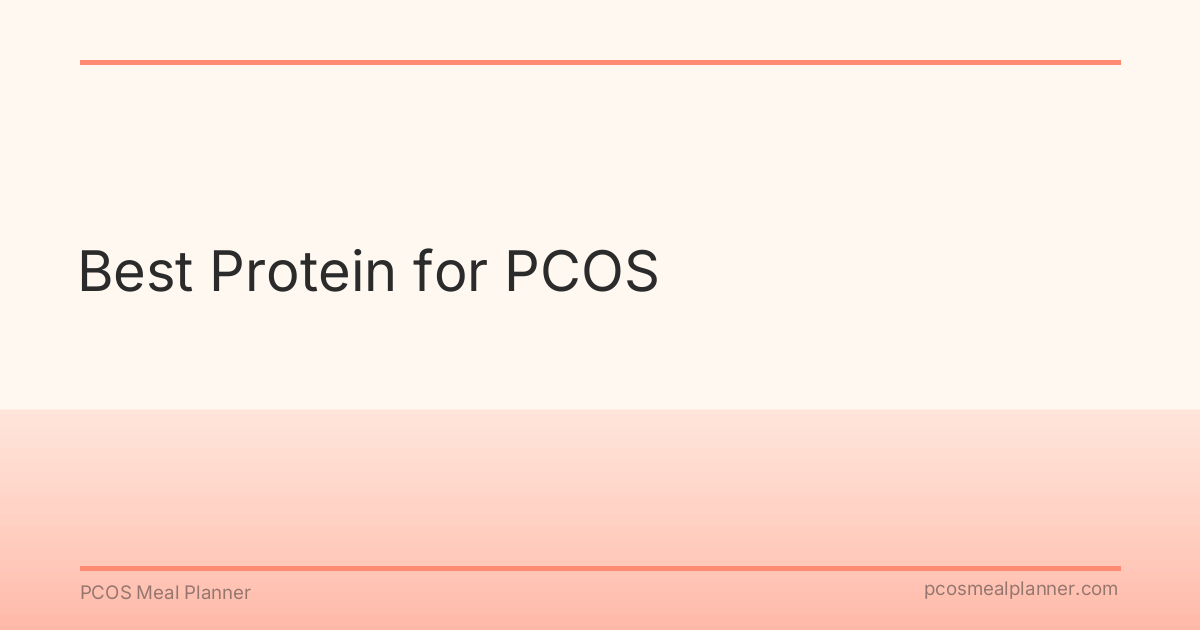 Best Protein for PCOS - PCOS Meal Planner Guide