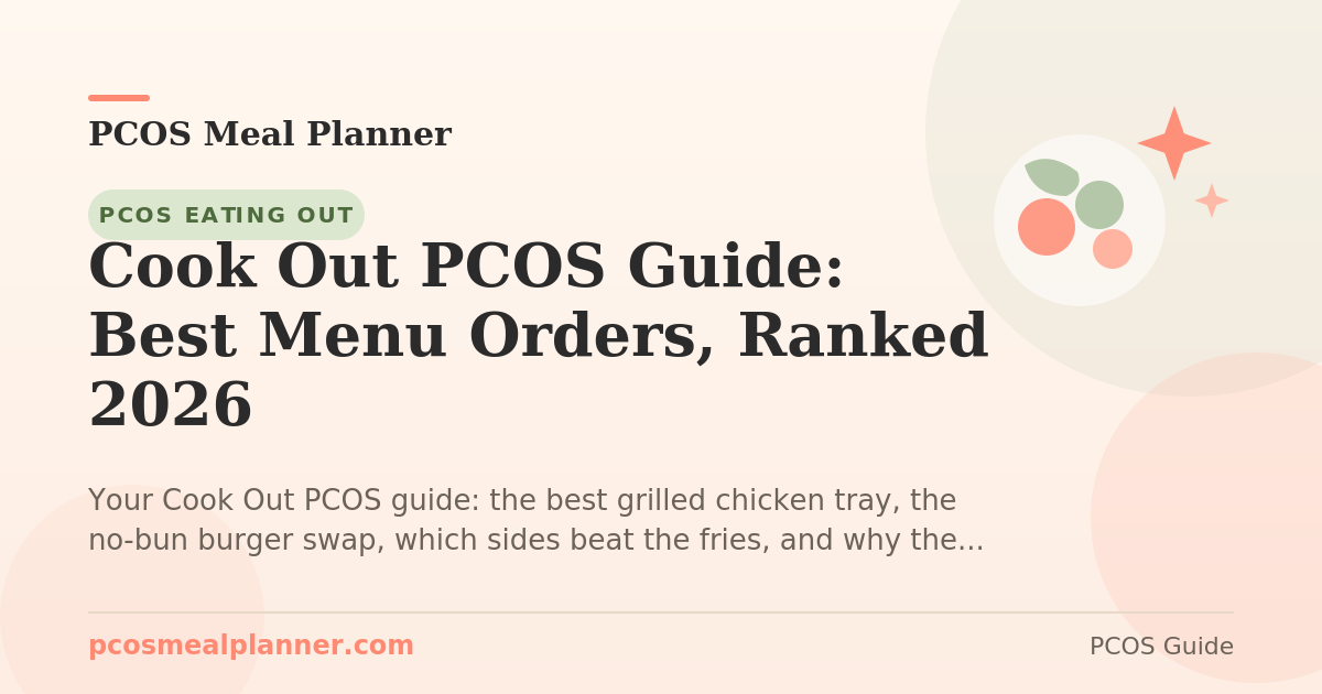 Cook Out PCOS Guide: Best Menu Orders, Ranked 2026 - PCOS Meal Planner Guide