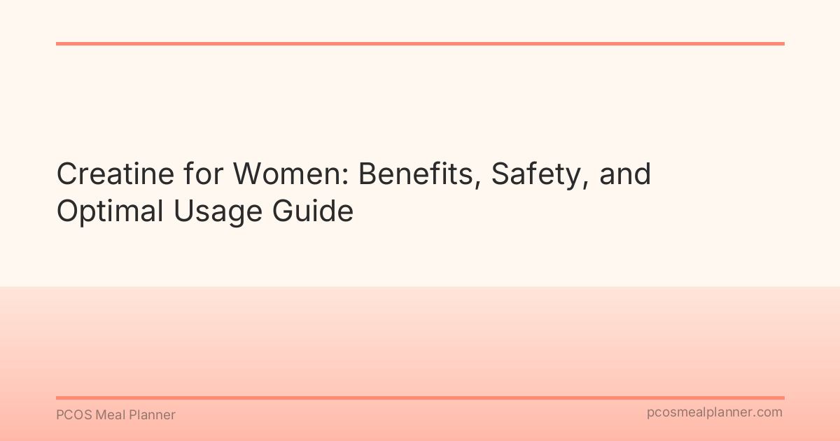 Creatine for Women: Benefits, Safety, and Optimal Usage Guide - PCOS Meal Planner Guide