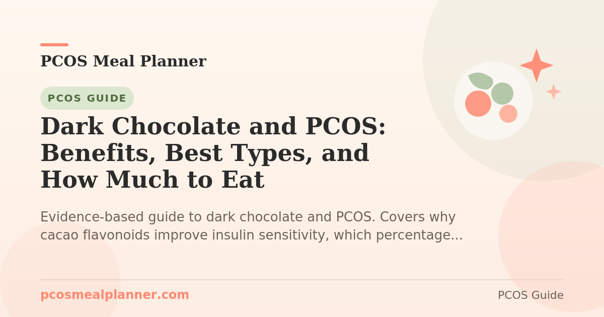 Dark Chocolate and PCOS: Benefits, Best Types, and How Much to Eat - PCOS Meal Planner Guide