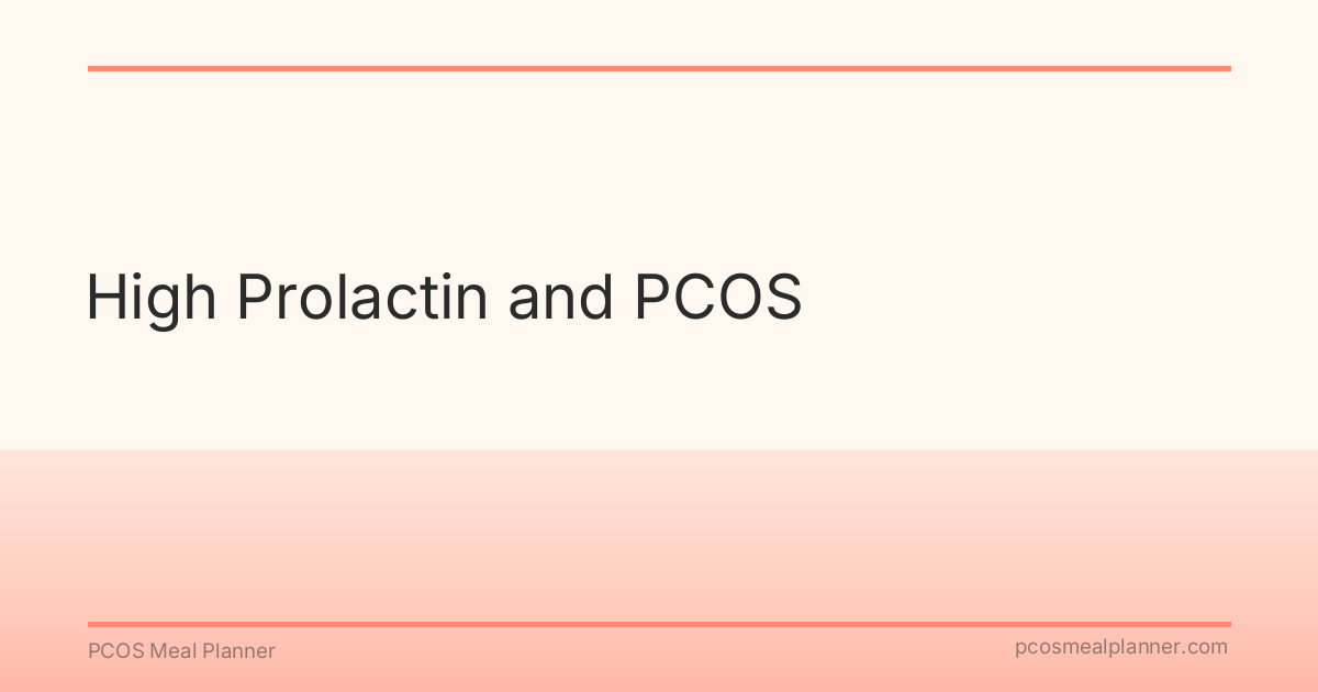 High Prolactin and PCOS - PCOS Meal Planner Guide