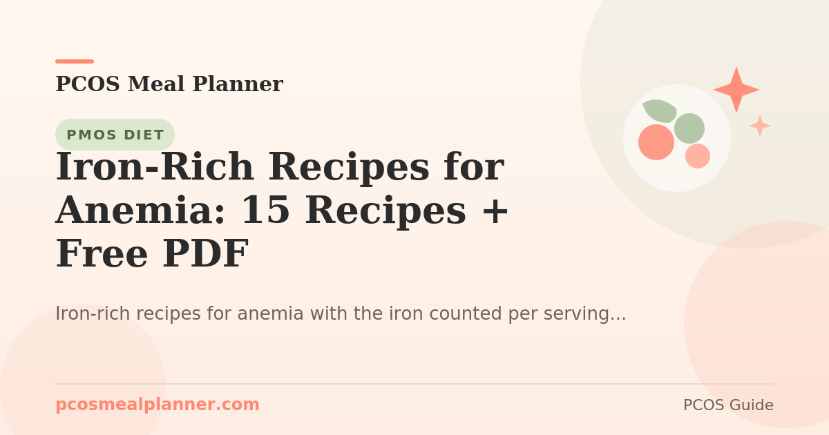 Iron-Rich Recipes for Anemia: 15 Recipes   Free PDF - PCOS Meal Planner Guide