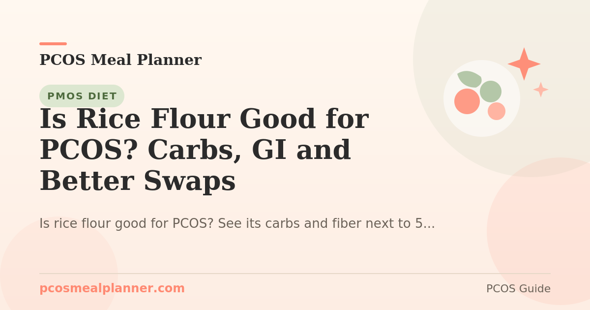 Is Rice Flour Good for PCOS? Carbs, GI and Better Swaps - PCOS Meal Planner Guide