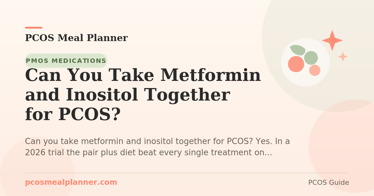 Can You Take Metformin and Inositol Together for PCOS? - PCOS Meal Planner Guide