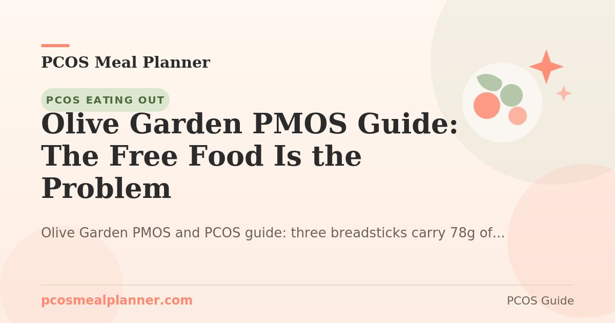 Olive Garden PMOS Guide: The Free Food Is the Problem - PCOS Meal Planner Guide