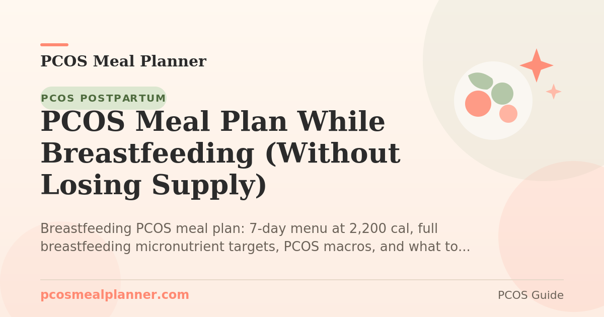 PCOS Meal Plan While Breastfeeding (Without Losing Supply) - PCOS Meal Planner Guide