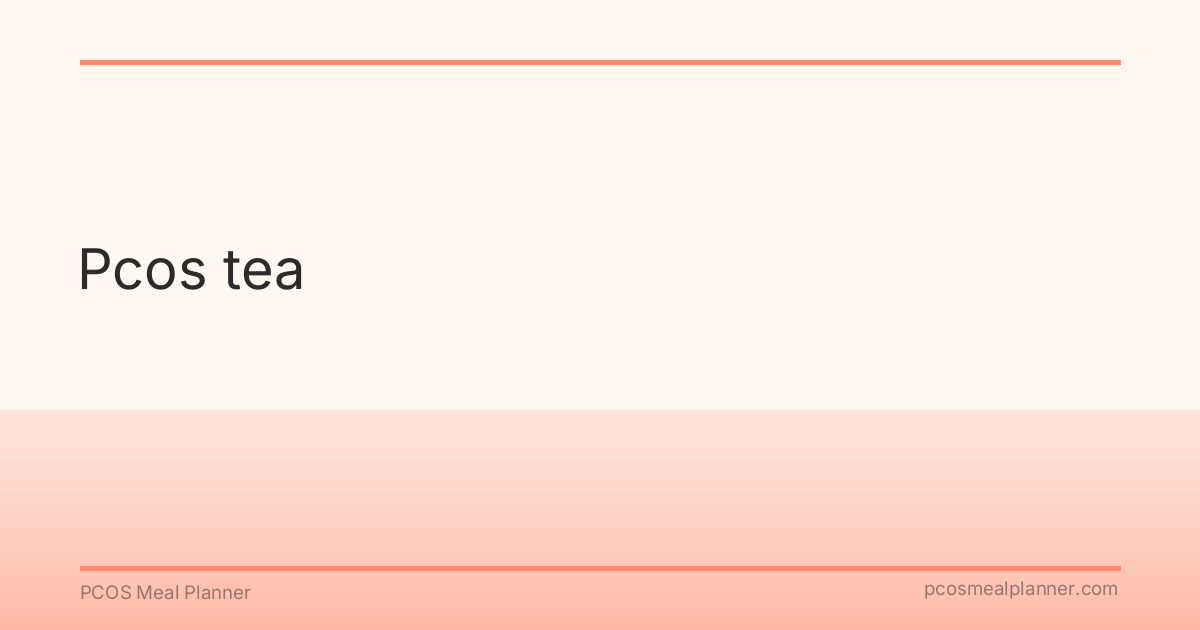 Pcos tea - PCOS Meal Planner Guide