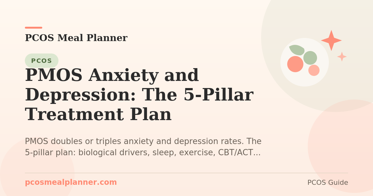 PMOS Anxiety and Depression: The 5-Pillar Treatment Plan - PCOS Meal Planner Guide