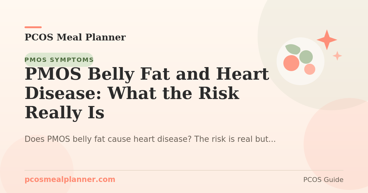 PMOS Belly Fat and Heart Disease: What the Risk Really Is - PCOS Meal Planner Guide