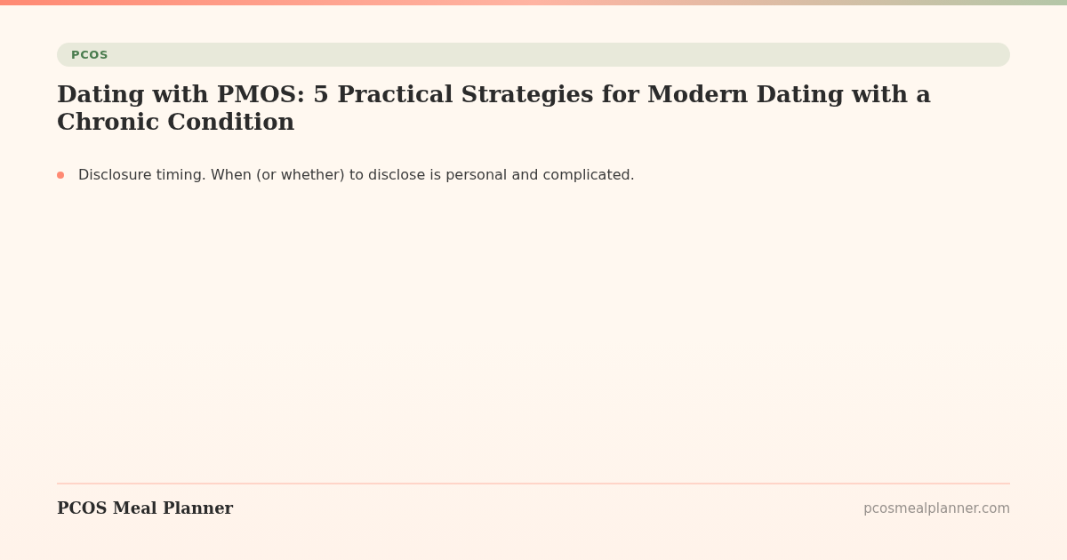 Dating with PMOS: 5 Practical Strategies for Modern Dating with a Chronic Condition - PCOS Meal Planner Guide