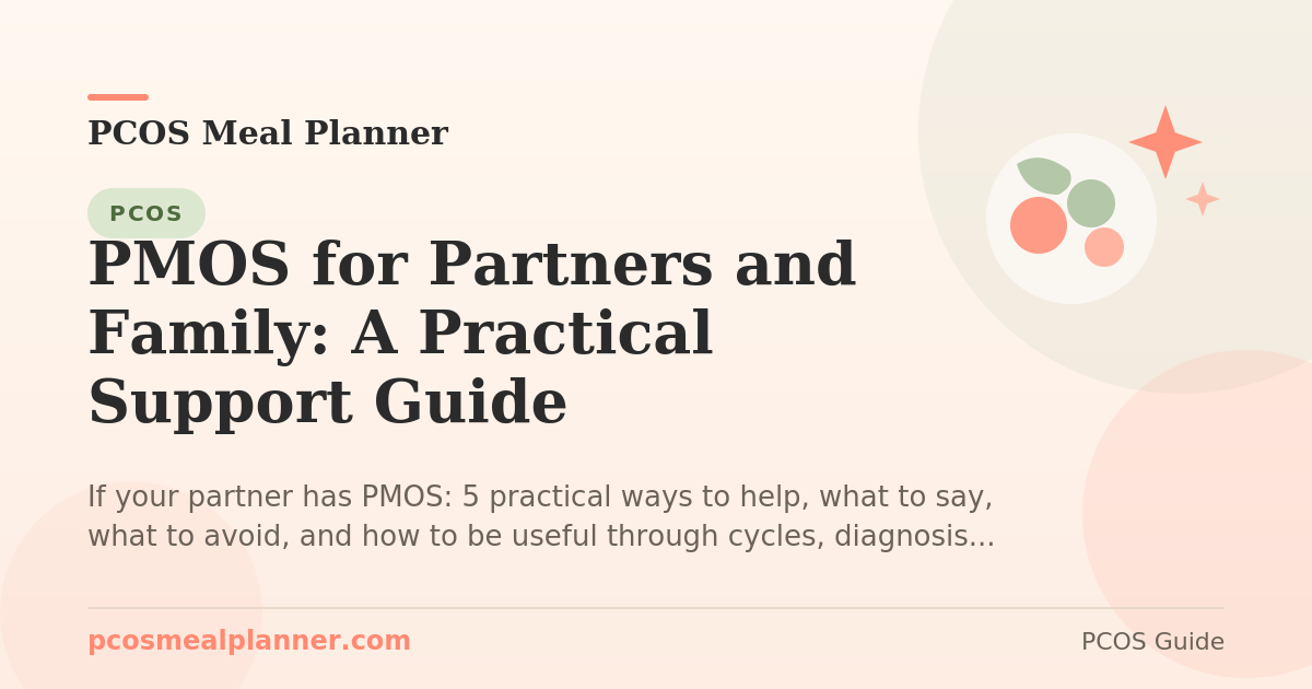 PMOS for Partners and Family: A Practical Support Guide - PCOS Meal Planner Guide