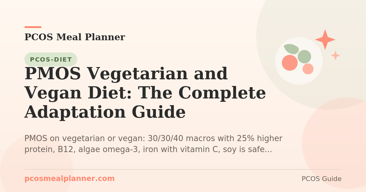 PMOS Vegetarian and Vegan Diet: The Complete Adaptation Guide - PCOS Meal Planner Guide