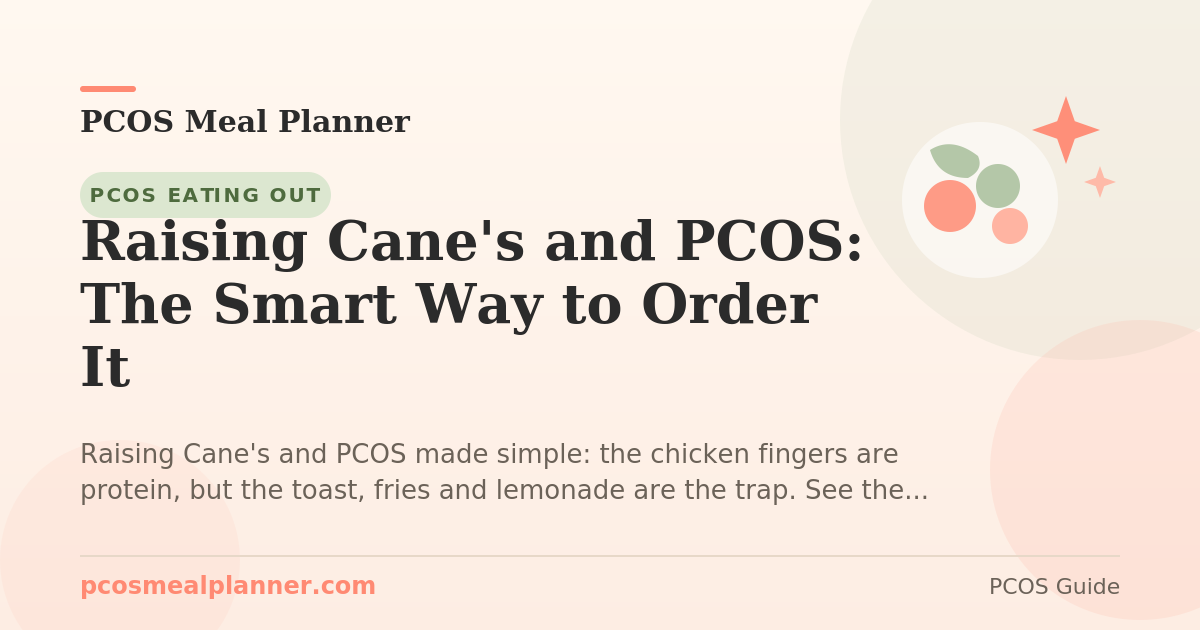 Raising Cane's and PCOS: The Smart Way to Order It - PCOS Meal Planner Guide