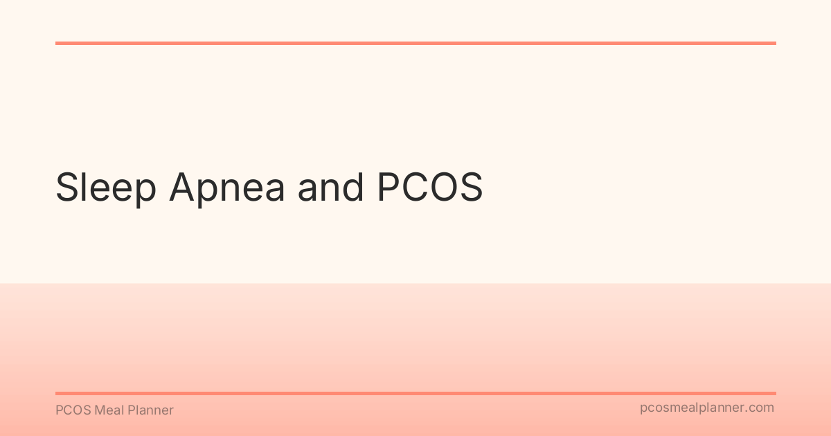 Sleep Apnea and PCOS - PCOS Meal Planner Guide