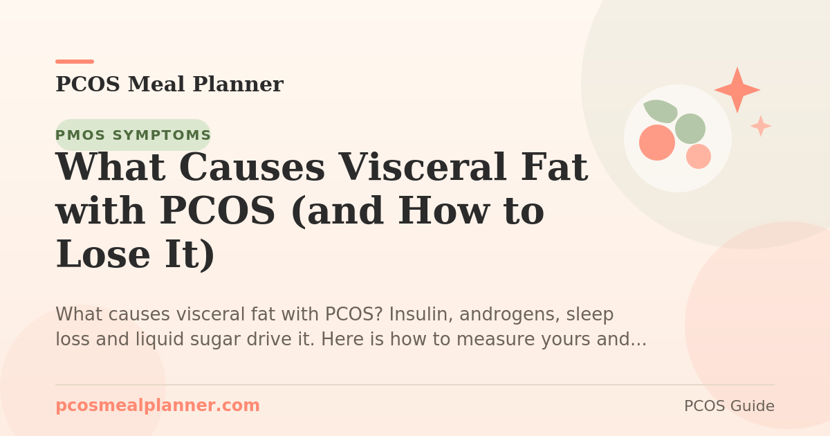 What Causes Visceral Fat with PCOS (and How to Lose It) - PCOS Meal Planner Guide