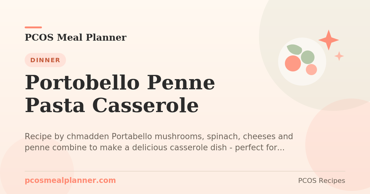 Portobello Penne Pasta Casserole | PCOS Meal Planner